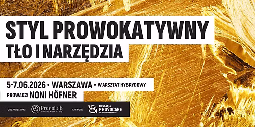 Styl Prowokatywny - dr Noni Honer [warsztat stacjonarny i online]