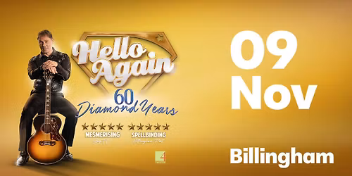 Hello Again | 60 Diamond Years @ The Forum Billingham, United Kingdom
