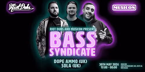 BASS SYNDICATE w\/ DOPE AMMO (UK) & SOLA (UK) | MUSICON, DEN HAAG