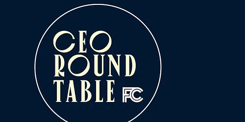 CEO Members Round Table (feat FCC CEO Chrissie Maus, Hon Simone McGurk MLA & Cr Melanie Clark)