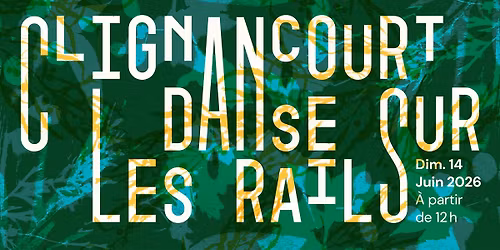 CLIGNANCOURT DANSE SUR LES RAILS #13