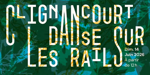 CLIGNANCOURT DANSE SUR LES RAILS #13