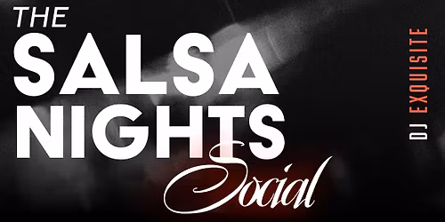 The Salsa Nights Social! Latin Night! 