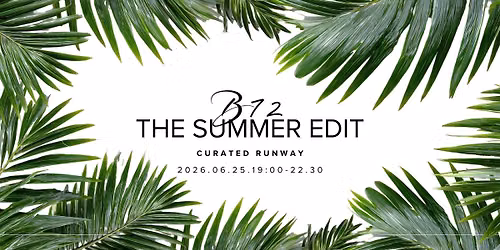 B72 THE SUMMER EDIT- CURATED RUNWAY
