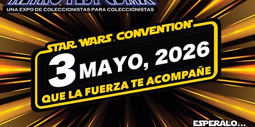 RETRO FEST CDMX - STAR WARS CONVENTION -3 DE MAYO DEL 2026 - 14va Edici\u00f3n 