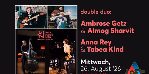 Double Duo: Ambrose Getz & Almog Sharvit \/\/ Anna Rey & Tabea Kind