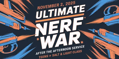 Teens & Salt and Light Activity- The Ultimate Nerf War