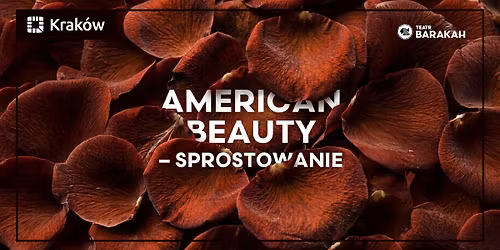American Beauty \u2013 sprostowanie | prapremiera | Teatr BARAKAH w Krakowie