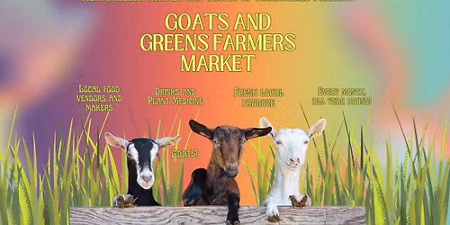 Goats and Greens Monthly Farmer's Market with Haven of Knightdale
