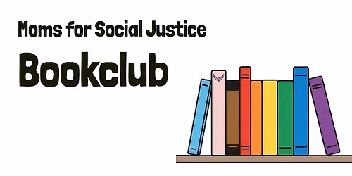 Moms for Social Justice Bookclub