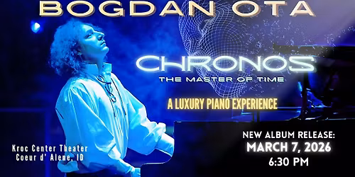 Bogdan Ota: Chronos- A Luxury Piano Experience