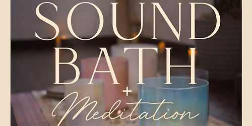 Sound Bath + Meditation  San Diego
