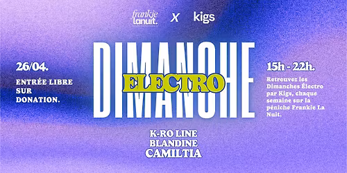 Dimanche Electro Kigs #7 - K-ROLINE, BLANDINE, CAMILTIA @ Frankielanuit