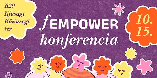 fEMPOWER Ifj\u00fas\u00e1gi Konferencia - N\u0151i identit\u00e1s, egyenjog\u00fas\u00e1g \u00e9s szolidarit\u00e1s a fiatalok szemsz\u00f6g\u00e9b\u0151l