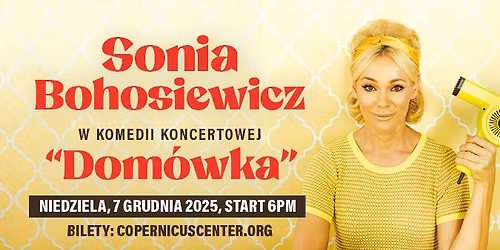 Sonia Bohosiewicz w komedii koncertowej "Dom\u00f3wka"
