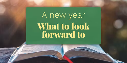 A new year - what to look forward to