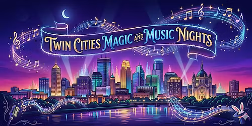 Twin Cities Magic and Music Nights - Dinner and a Show!