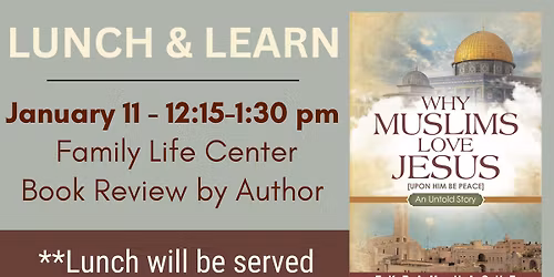 Lunch & Learn: Why Muslims love Jesus