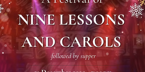 Nine Lessons and Carols followed by Supper