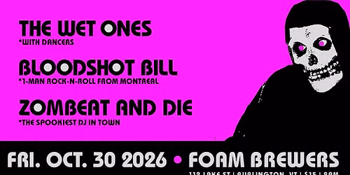 The Wet Ones + Bloodshot Bill + Zombeat and Die