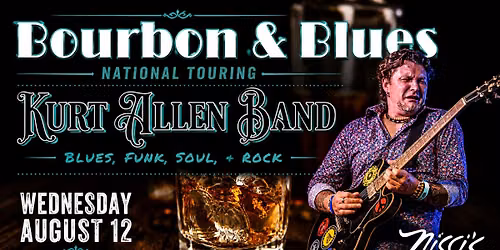 Nat\u2019l Touring \u2013 Kurt Allen Band | Bourbon, Blues, & Grooves @ Nissi's