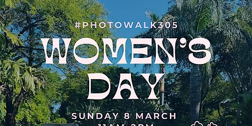 Women\u2019s #Photowalk305 Day!