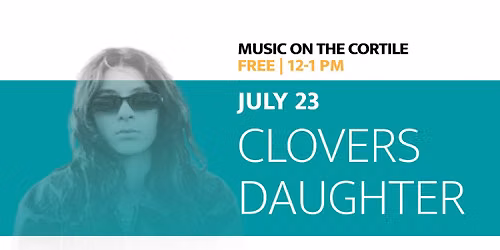 Music on the Cortile: clovers daughter