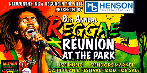 6th Annual Reggae Reunion at the Park Presented by Henson Construction 