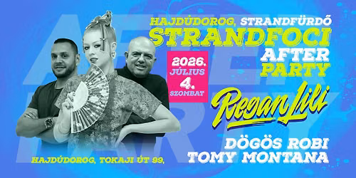 Strandfoci After Party - Reg\u00e1n Lili \/ D\u00f6g\u00f6s Robi \/ Tomy Montana