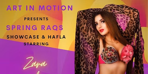 Spring Raqs Showcase & Hafla Starring Zara of Egypt