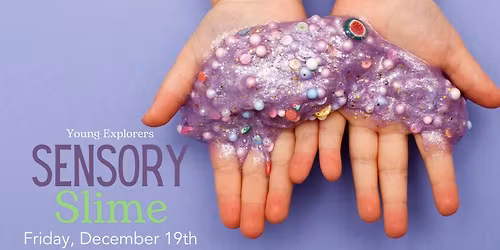 YOUNG EXPLORERS: SENSORY SLIME