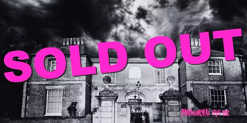 SOLD OUT Wisbech Castle Cambridgeshire Ghost Hunt 