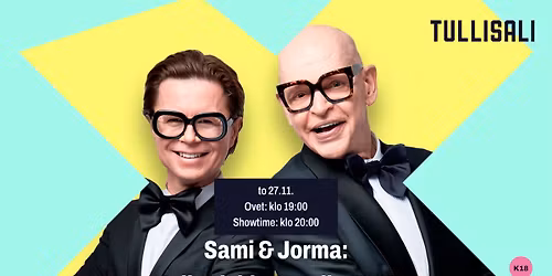 Sami & Jorma: Keikarit kiertueella 2025 | 27.11.2025 | Tullisali, Oulu