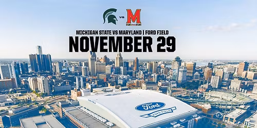Maryland Terrapins vs Michigan State Spartans Football at Ford Field