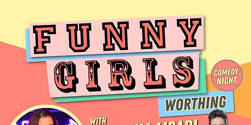 Funny Girls! Worthing \/\/ 18 Jun