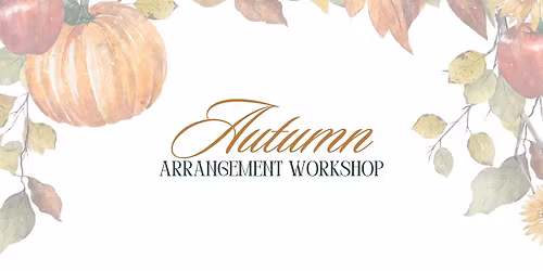 Autumn Arrangement Workshop