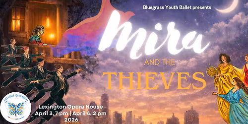 Bluegrass Youth Ballet - Mira and The Thieves at Lexington Opera House