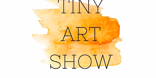 Tiny Art Show Kickoff