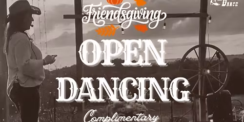 "Friends~Giving"  A FREE Open Dance Party (No Lessons) 7:30-10:00 PM