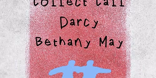 H&R Presents: Collect Call + Darcy + Bethany May
