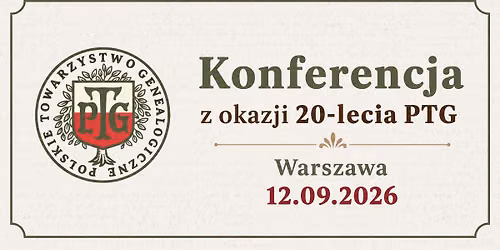 Konferencja z okazji 20-lecia Polskiego Towarzystwa Genealogicznego