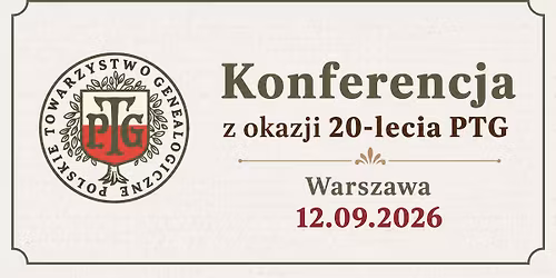 Konferencja z okazji 20-lecia Polskiego Towarzystwa Genealogicznego