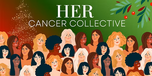Her Cancer Collective: Holiday Edition!