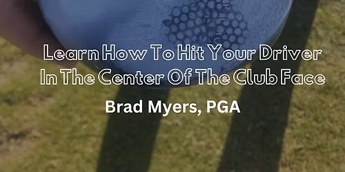 Golf Clinic - Learn How To Hit The Driver In The Center Of The Clubface
