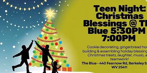 TEEN NIGHT: Christmas Blessings @ The Blue