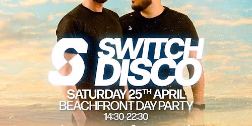 SWITCH DISCO Beach Party 25.04.26