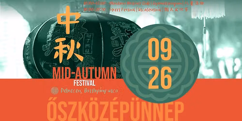 \u0150szk\u00f6z\u00e9p\u00fcnnep Debrecenben | Mid-Autumn Festival | \u4e2d\u79cb\u8282