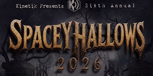 Kinetik Presents: Spacey Hallows 2026