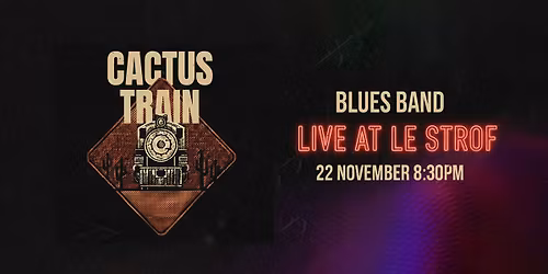 Cactus Train Blues Band - Live at Le Strof - 22 November