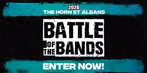 Battle Of The Bands - Heat 4 | The Horn, St Albans